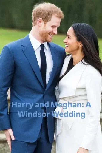 Harry and Meghan:  A Windsor Wedding